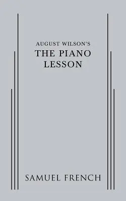 Lecția de pian (The Piano Lesson) de August Wilson - August Wilson's The Piano Lesson