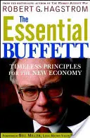 The Essential Buffett: Principii atemporale pentru noua economie - The Essential Buffett: Timeless Principles for the New Economy