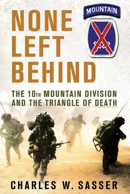 Niciunul lăsat în urmă: Divizia 10 Mountain și Triunghiul Morții - None Left Behind: The 10th Mountain Division and the Triangle of Death