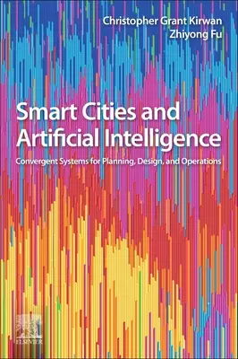 Orașe inteligente și inteligență artificială: Sisteme convergente pentru planificare, proiectare și exploatare - Smart Cities and Artificial Intelligence: Convergent Systems for Planning, Design, and Operations