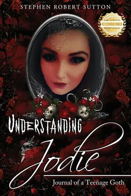 Înțelegerea lui Jodie: Jurnalul unei adolescente gotice - Understanding Jodie: Journal of a Teenage Goth
