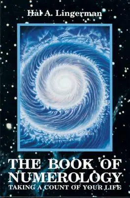 Cartea de numerologie: Să-ți numeri viața - Book of Numerology: Taking a Count of Your Life