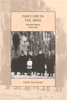 Viața de zi cu zi în abis: Jurnale de genocid, 1915-1918 - Daily Life in the Abyss: Genocide Diaries, 1915-1918