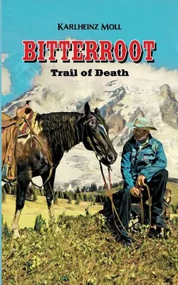 Bitterroot: Traseul morții: The Trail of Death - Bitterroot: The Trail of Death