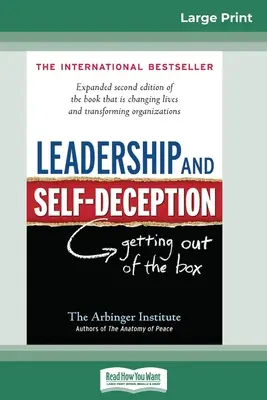 Leadership și autoamăgire: Ieșirea din cutie (16pt Large Print Edition) - Leadership and Self-Deception: Getting Out of the Box (16pt Large Print Edition)
