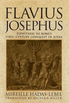 Flavius Josephus: Martor ocular al cuceririi Iudeii de către Roma în primul secol - Flavius Josephus: Eyewitness to Rome's First-Century Conquest of Judea