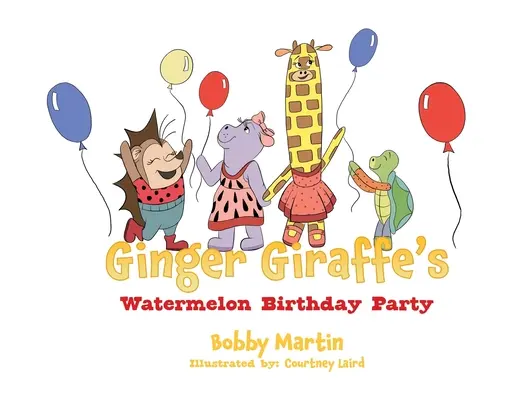 Petrecerea de aniversare cu pepeni a Girafei Ginger - Ginger Giraffe's Watermelon Birthday Party