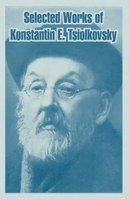 Opere alese de Konstantin E. Tsiolkovsky - Selected Works of Konstantin E. Tsiolkovsky