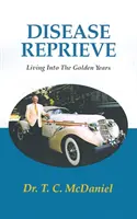 Repriza de boală: Trăind în anii de aur - Disease Reprieve: Living Into the Golden Years