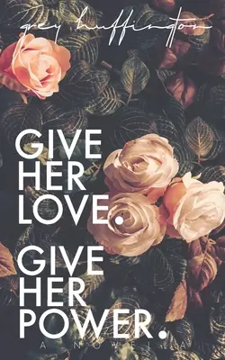 Dă-i dragoste. Dă-i putere. - Give her Love. Give her Power.