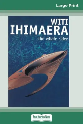 Călărețul balenei (16pt Large Print Edition) - The Whale Rider (16pt Large Print Edition)