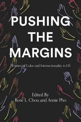 Pushing the Margins: Femeile de culoare și intersecționalitatea în LIS - Pushing the Margins: Women of Color and Intersectionality in LIS
