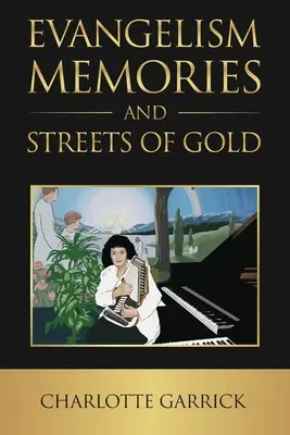 Amintiri despre evanghelizare și străzi de aur - Evangelism Memories and Streets of Gold