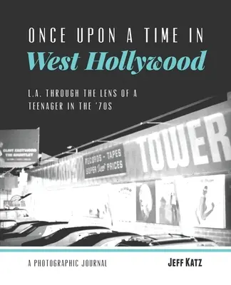 Once Upon a Time in West Hollywood: L.A. prin lentila unui adolescent din anii '70 - Once Upon a Time in West Hollywood: L.A. Through the Lens of a Teenager in the '70s