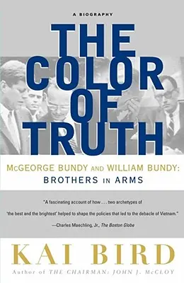 Culoarea adevărului: McGeorge Bundy și William Bundy: frați de arme - The Color of Truth: McGeorge Bundy and William Bundy: Brothers in Arms