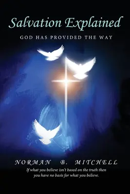 Salvarea explicată: Dumnezeu a oferit calea - Salvation Explained: God has Provided the Way