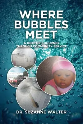 Unde se întâlnesc bulele: Călătoria unui medic prin serviciul comunitar - Where Bubbles Meet: A Doctor's Journey Through Community Service