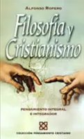 Filosofie și creștinism: Gândirea integrală și integrativă - Filosofa y cristianismo: Pensamiento integral e integrador