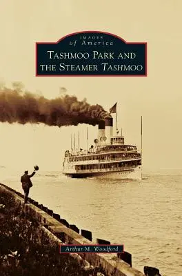 Parcul Tashmoo și vaporul Tashmoo - Tashmoo Park and the Steamer Tashmoo