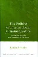 Politica justiției penale internaționale - The Politics of International Criminal Justice