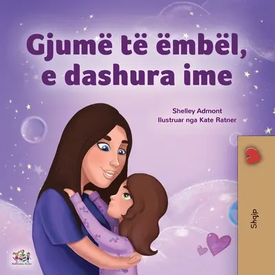 Vise plăcute, dragostea mea (Carte albaneză pentru copii) - Sweet Dreams, My Love (Albanian Children's Book)