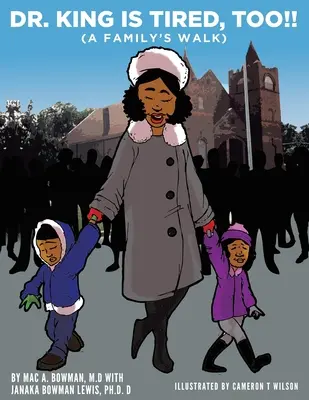 Dr. King este și el obosit!!!: (O plimbare de familie) - Dr. King Is Tired Too!!: (A Family's Walk)