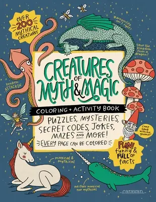 CREATURES of MYTH & MAGIC Carte de colorat + activități: Puzzle-uri, mistere, coduri secrete, glume, labirinturi și multe altele! - CREATURES of MYTH & MAGIC Coloring + Activity Book: Puzzles, Mysteries, Secret Codes, Jokes, Mazes & MORE!