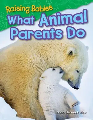 Creșterea bebelușilor: Ce fac părinții animalelor - Raising Babies: What Animal Parents Do