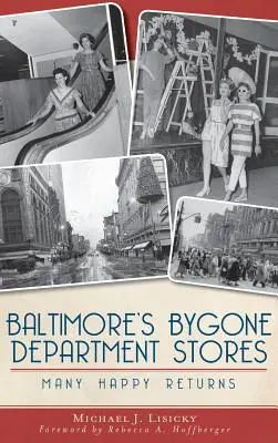 Magazinele de odinioară din Baltimore: Multe reîntoarceri fericite - Baltimore's Bygone Department Stores: Many Happy Returns