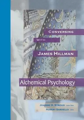Conversând cu James Hillman: Psihologia alchimică - Conversing with James Hillman: Alchemical Psychology