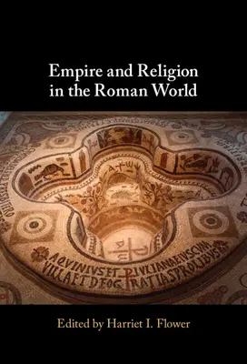 Imperiul și religia în lumea romană - Empire and Religion in the Roman World