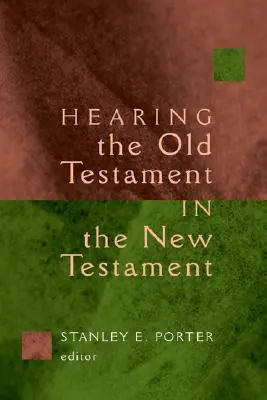 Audierea Vechiului Testament în Noul Testament - Hearing the Old Testament in the New Testament