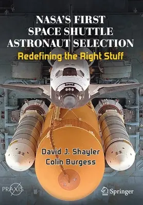Selecția primului astronaut al navetei spațiale a Nasa: Redefinirea lucrurilor potrivite - Nasa's First Space Shuttle Astronaut Selection: Redefining the Right Stuff