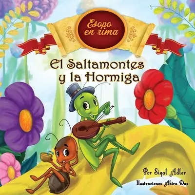 El Saltamontes y la Hormiga: Cuentos infantiles con valores (Fabulas de Esopo/ Fabulele lui Esopo) - El Saltamontes y la Hormiga: Cuentos infantiles con valores (Fabulas de Esopo/ Esopo's Fabules)
