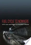 Fuel Cycle to Nowhere: Legislația și politica SUA privind deșeurile nucleare - Fuel Cycle to Nowhere: U.S. Law and Policy on Nuclear Waste