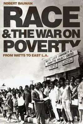 Race and the War on Poverty, 3: De la Watts la East L.A. - Race and the War on Poverty, 3: From Watts to East L.A.