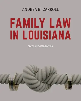 Dreptul familiei în Louisiana - Ediția a doua - Family Law in Louisiana - Second Edition