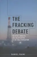 Dezbaterea Fracking: Riscurile, beneficiile și incertitudinile revoluției șisturilor - The Fracking Debate: The Risks, Benefits, and Uncertainties of the Shale Revolution