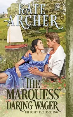 Pariul îndrăzneț al marchizului - The Marquess' Daring Wager
