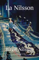 La Nilsson: Viața mea în operă - La Nilsson: My Life in Opera