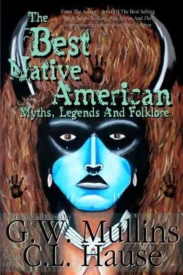 Cele mai bune mituri, legende și folclor nativ american - The Best Native American Myths, Legends, and Folklore