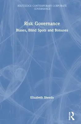 Guvernanța riscurilor: Biasuri, puncte oarbe și bonusuri - Risk Governance: Biases, Blind Spots and Bonuses