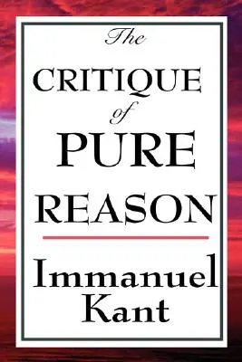 Critica rațiunii pure - The Critique of Pure Reason