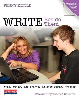 Write Beside Them: Risc, voce și claritate în scrierile de liceu - Write Beside Them: Risk, Voice, and Clarity in High School Writing
