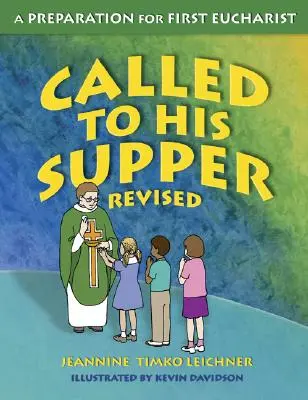 Called to His Supper: O pregătire pentru Primul Eurcharist - Called to His Supper: A Preparation for First Eurcharist