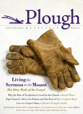 Plough Quarterly nr. 1: Trăind Predica de pe Munte - Plough Quarterly No. 1: Living the Sermon on the Mount