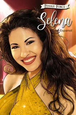 Forța feminină: Selena EN ESPAOL (Gold Variant Cover) - Female Force: Selena EN ESPAOL (Gold Variant Cover)