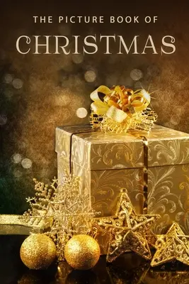 Cartea ilustrată a Crăciunului: A Gift Book for Alzheimer's Patients and Seniors with Dementia: O carte de cadouri pentru pacienții cu Alzheimer și persoanele în vârstă cu demență - The Picture Book of Christmas: A Gift Book for Alzheimer's Patients and Seniors with Dementia
