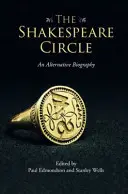 Cercul Shakespeare: O biografie alternativă - The Shakespeare Circle: An Alternative Biography
