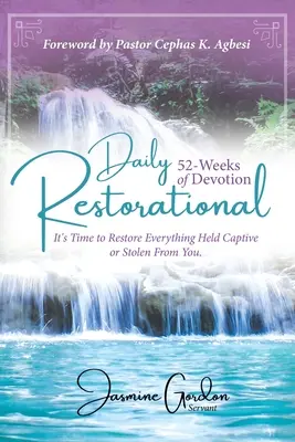 Restaurare zilnică 52 de săptămâni de devoțiune: Este timpul să restaurezi tot ce este ținut captiv sau furat de la tine. - Daily Restorational 52-Weeks of Devotion: It's Time to Restore Everything Held Captive or Stolen From You.